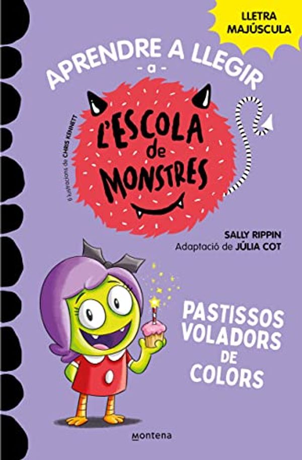 Cover Art for 9788419085375, Aprendre a llegir a l'Escola de Monstres 5 - Pastissos voladors de colors: Amb lletra MAJÚSCULA (llibres per a nens a partir de 5 anys) by Sally Rippin