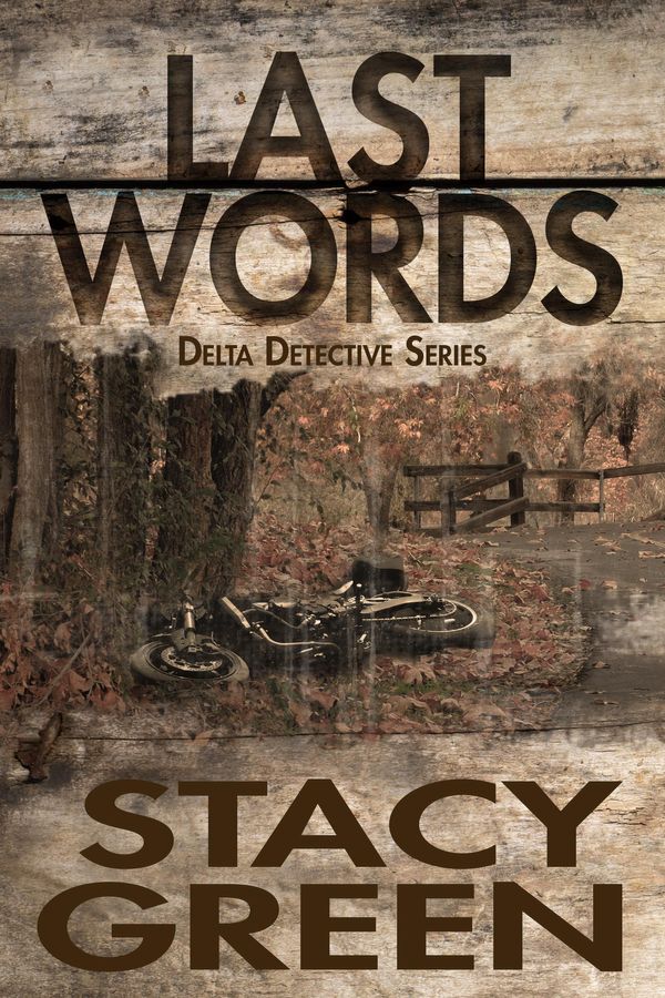 Cover Art for 1230000309838, Last Words (Delta Detectives/Cage Foster #4) by Stacy Green
