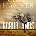 Cover Art for 9781760632984, Scrublands by Chris Hammer