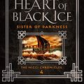 Cover Art for B07V5JTBY1, Heart of Black Ice (Sister of Darkness: The Nicci Chronicles Book 4) by Terry Goodkind