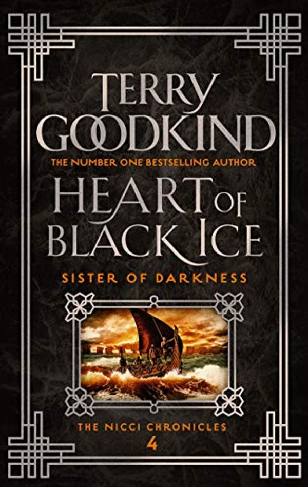 Cover Art for B07V5JTBY1, Heart of Black Ice (Sister of Darkness: The Nicci Chronicles Book 4) by Terry Goodkind