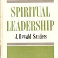 Cover Art for 9780802482228, Spiritual Leadership by J. Oswald Sanders