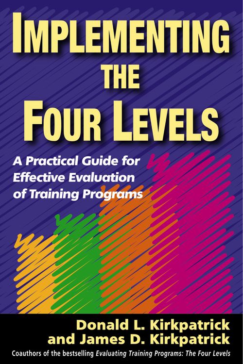 Cover Art for 9781576754542, Implementing the Four Levels by Donald L. Kirkpatrick, James D. Kirkpatrick