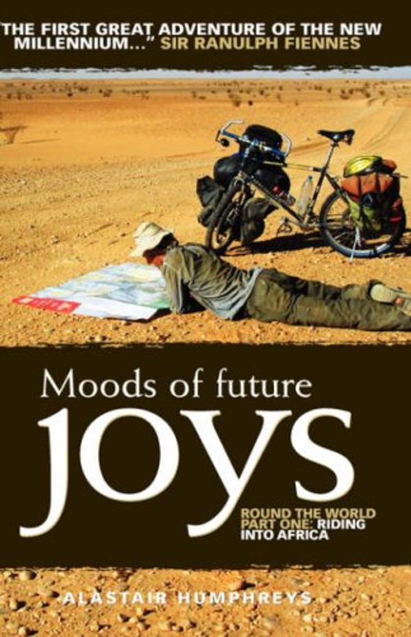 Cover Art for 9781897312223, Moods of Future Joys (Pt. 1) by Alastair Humphreys