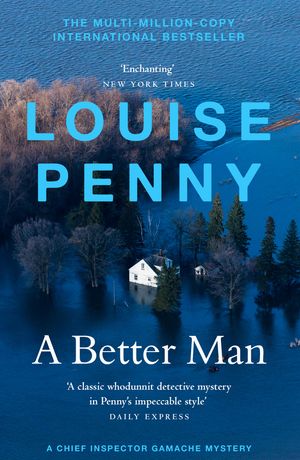 Cover Art for 9781529386660, A Better Man by Louise Penny