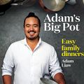 Cover Art for 9780733633720, Adam's Big Pot: Easy Family Dinners by Adam Liaw