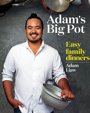 Cover Art for 9780733633720, Adam's Big Pot: Easy Family Dinners by Adam Liaw