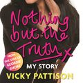 Cover Art for 9780751557022, Nothing But the Truth by Vicky Pattison