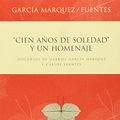 Cover Art for 9789681685133, Cien anos de soledad y un homenaje/ One Hundred Years of Solitude and a tribute by Garcia Marquez, Gabriel y Carlos Fuentes