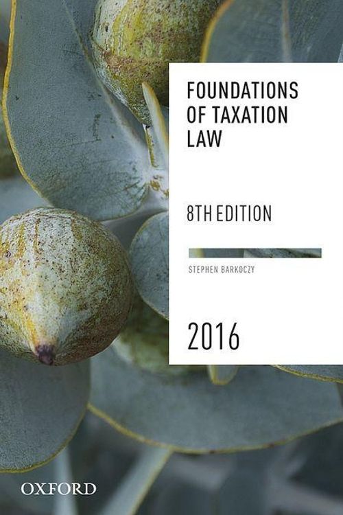 Cover Art for 9780190304423, Foundations of Taxation Law 2016 by Stephen Barkoczy