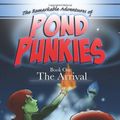 Cover Art for 9780981949321, Pond Punkies Book One the Arrival by Lisa L. Riebe, Cindy A. Nunn