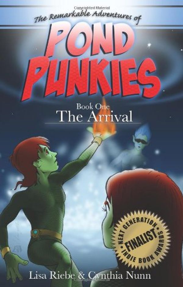 Cover Art for 9780981949321, Pond Punkies Book One the Arrival by Lisa L. Riebe, Cindy A. Nunn