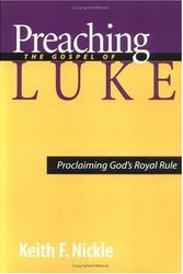 Cover Art for 9780664222390, Preaching the Gospel of Luke by Keith F. Nickle