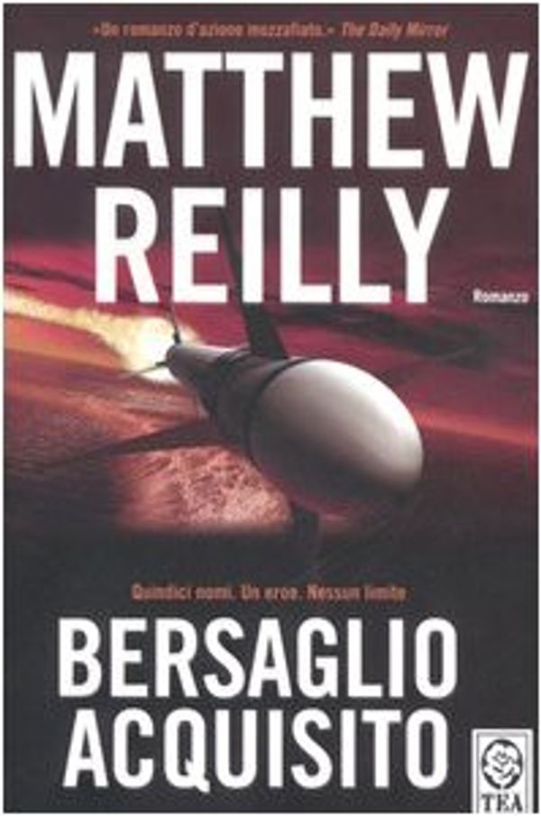 Cover Art for 9788850211272, Bersaglio acquisito by Matthew Reilly