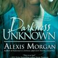Cover Art for 9781416563433, Darkness Unknown by Morgan, Alexis