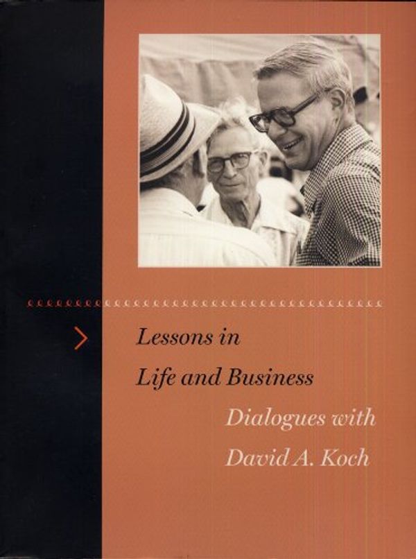 Cover Art for 9780615310695, Dialogues with David A. Koch (Lessons in Life and Business) by David A. Koch