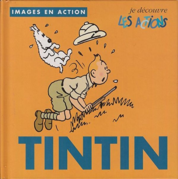 Cover Art for 9782930284125, Tintin Je Decouvre... by Herge