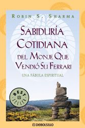 Cover Art for 9788497932493, Sabiduria Cotidiana Del Monje Que Vendio (Best Selle) (Spanish Edition) by Robin S. Sharma