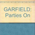 Cover Art for 9780732300340, GARFIELD: Parties On by Jim Davis