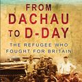 Cover Art for 9780752475660, From Dachau to D-day by Helen Fry