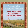 Cover Art for B01FKWXN3S, The Double Comfort Safari Club (Wheeler Hardcover) by Alexander McCall Smith (2010-04-20) by Alexander McCall Smith