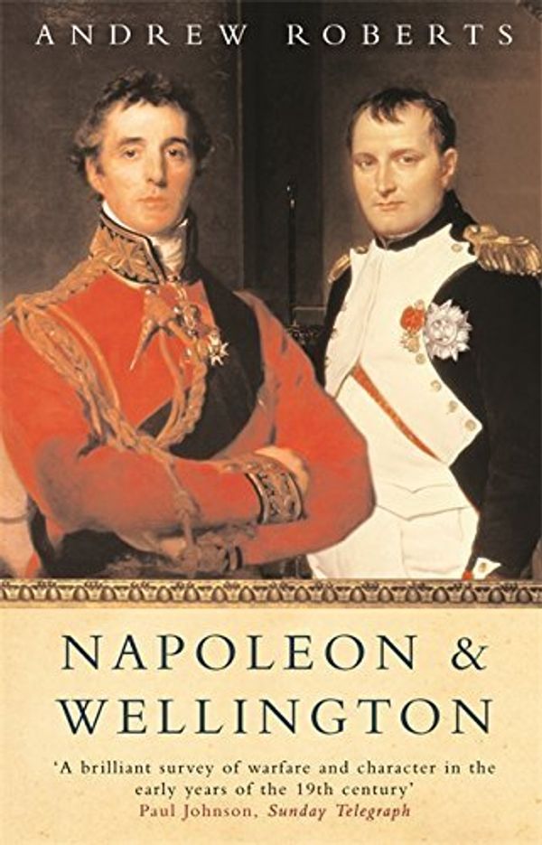 Cover Art for 0783324932850, Napoleon and Wellington: The Long Duel by Andrew Roberts (2003-05-01) by Andrew Roberts;