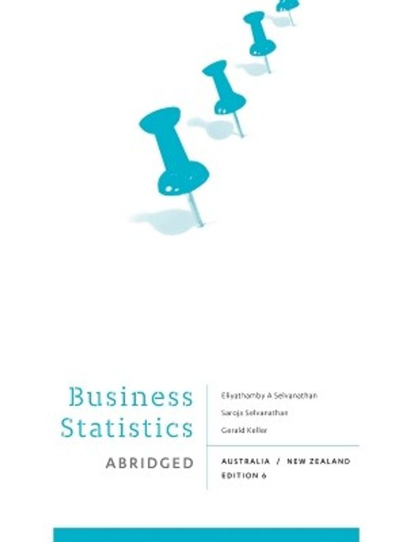 Cover Art for 9780170270571, Business Statistics Abridged by E. Antony Selvanathan, Gerald Keller, Saroja Selvanathan