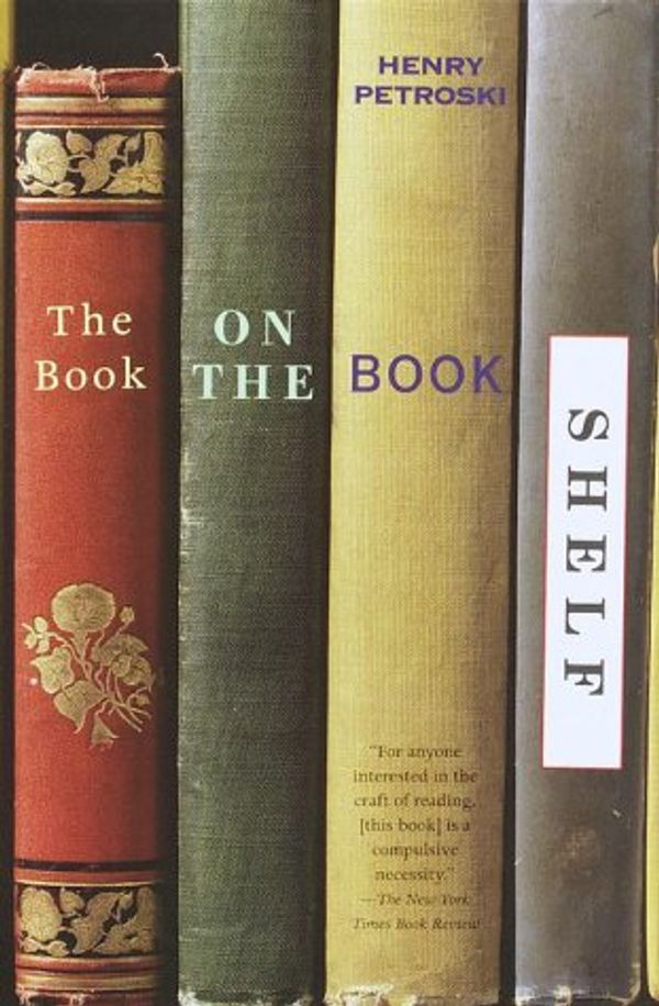 Cover Art for 9780375406492, The Book on the Bookshelf by Henry Petroski