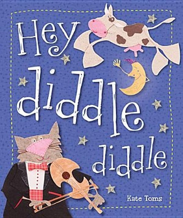 Cover Art for 9781782352426, Hey Diddle Diddle by Kate Toms