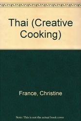 Cover Art for 9781552851203, Thai (Creative Cooking) by Christine France