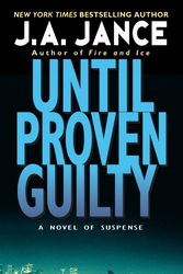 Cover Art for 9780061958519, Until Proven Guilty by J. A. Jance