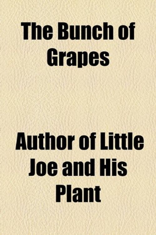 Cover Art for 9781154531503, The Bunch of Grapes by Author of Litt Plant