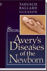 Cover Art for 9780721693477, Avery's Diseases of the Newborn by H.William Taeusch