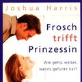 Cover Art for 9783894377489, Frosch trifft Prinzessin by Joshua Harris