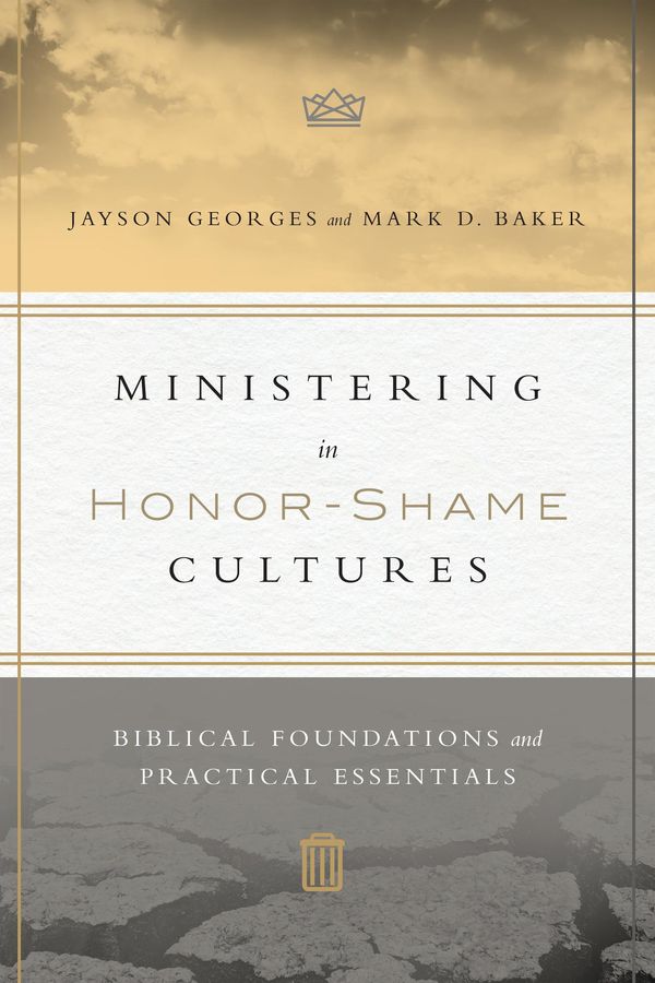 Cover Art for 9780830893300, Ministering in Honor-Shame Cultures by Jayson Georges, Mark D. Baker