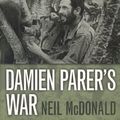 Cover Art for 9780734405890, Damien Parer's War by Neil McDonald