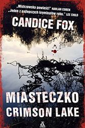 Cover Art for 9788324165797, Miasteczko Crimson Lake by Candice Fox