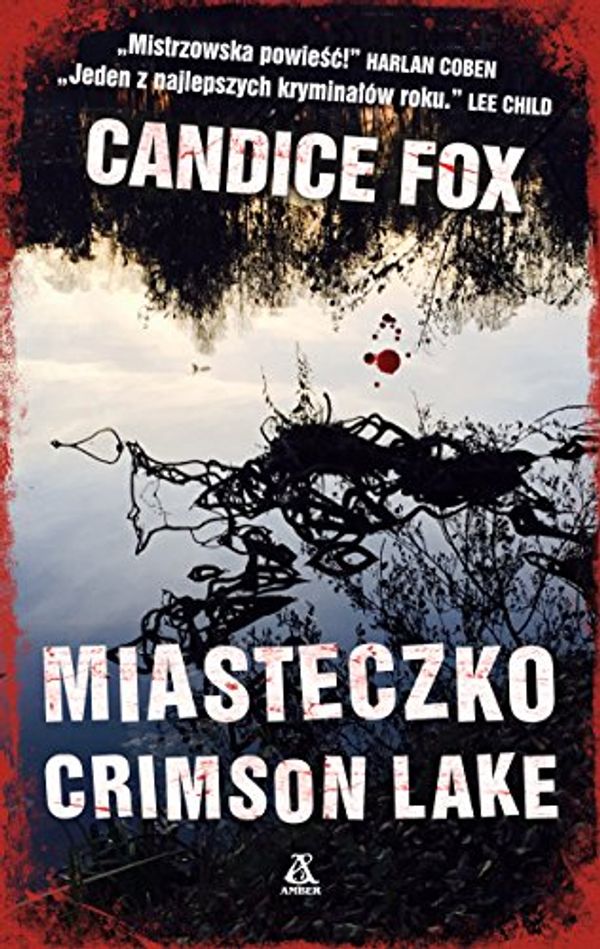 Cover Art for 9788324165797, Miasteczko Crimson Lake by Candice Fox