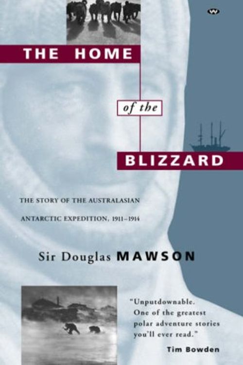 Cover Art for 9781862543775, The Home of the Blizzard by Douglas Mawson Sir