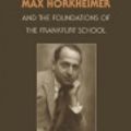 Cover Art for 9780511977039, Max Horkheimer and the Foundations of the Frankfurt School by John Abromeit
