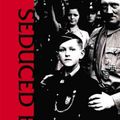 Cover Art for 9781570718458, Seduced by Hitler: The Choices of a Nation and the Ethics of Survival by Adam LeBor