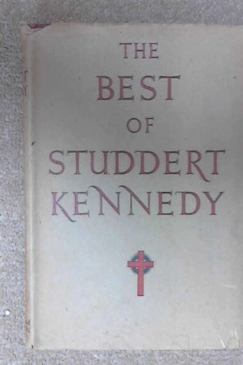 Cover Art for 9780340003039, The Best of G. A. Studdert-Kennedy (Woodbine Willie) / Selected from His Writings by a Friend by Studdert-Kennedy, G. A.