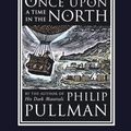 Cover Art for 9780375845109, Once Upon a Time in the North by Philip Pullman