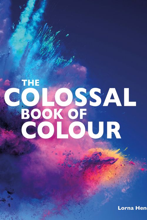 Cover Art for 9781742035727, The Colossal Book of Colours by Lorna Hendry