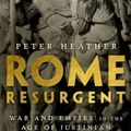 Cover Art for 9780199362745, Rome Resurgent: War and Empire in the Age of Justinian (Ancient Warfare and Civilization) by Peter Heather