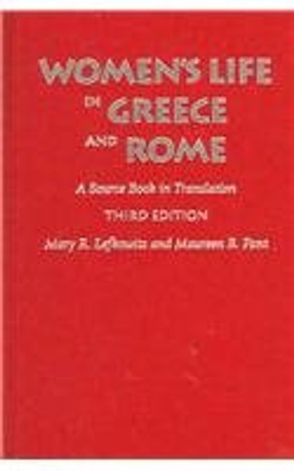 Cover Art for 9780801883095, Women's Life in Greece and Rome by Lefkowitz, Mary R. and Maureen B. Fant