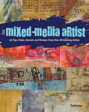 Cover Art for 9781440329395, The Mixed-Media Artist by Seth Apter