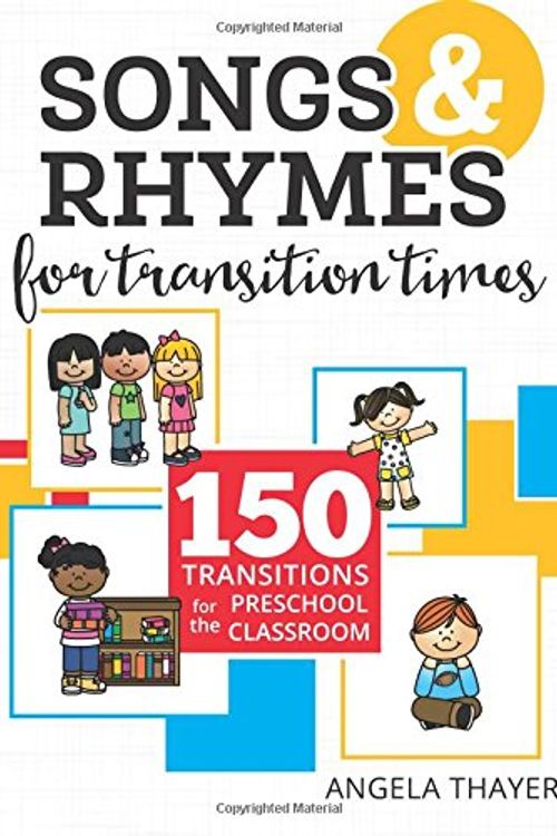 Cover Art for 9781978402560, Songs and Rhymes for Transition Times: 150 Transitions for the Preschool Classroom by Angela Thayer