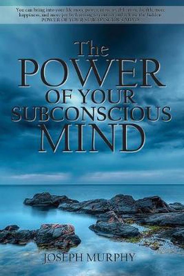 Cover Art for 9781940177045, The Power of Your Subconscious Mind by Joseph Murphy