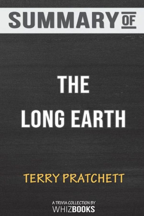 Cover Art for 9781388253066, Summary of The Long Earth by Terry Pratchett: Trivia Book by WhizBooks